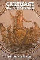 Darius Arkwright - Carthage, Rome's Greatest Rival, Häftad. Tillgänglighet: Lägg i varukorg