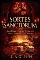 Lila Glenn - Sortes Sanctorum, Häftad. Tillgänglighet: Lägg i varukorg