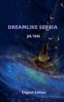 Jia Yan - Dreamlike Serbia, Häftad