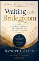 Nathlee R Grant - Waiting for the Bridegroom, Häftad