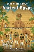 Robert Moynahan - 5000 Facts About Ancient Egypt, Häftad