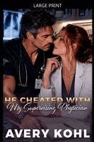 Avery Kohl - He Cheated With My Supervising Physician, Häftad. Tillgänglighet: Lägg i varukorg