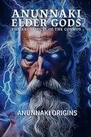 Anunnaki Origins - Anunnaki Elder Gods: Architects of the Cosmos, Häftad. Tillgänglighet: Lägg i varukorg