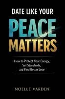 Noelle Varden - Date Like Your Piece Matters, Häftad