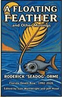 Roderick Seadog Orme - Floating Feather and Other Musings, Häftad