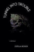 Estella Boger - Tunnel into Trouble, Häftad. Tillgänglighet: Lägg i varukorg