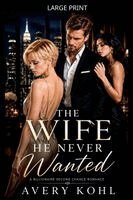 Avery Kohl - Wife He Never Wanted, Häftad