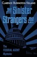 Clarence Budington Kelland - Sinister Strangers File, Häftad. Tillgänglighet: Lägg i varukorg