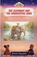 Rotimi Ogunjobi - Elephant and the Ungrateful Hare, Häftad