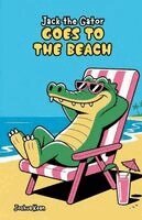 Joshua Kean - Jack the Gator Goes to the Beach, Häftad