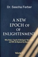Sascha Ferber - New Epoch of Enlightenment - Volume I, Häftad