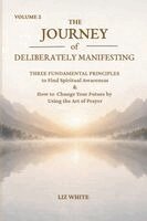 Liz White - Journey of Deliberately Manifesting, Häftad