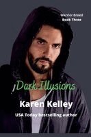 Karen Kelley - Dark Illusions, Häftad