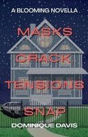 Dominique Davis - Masks Crack, Tensions Snap, Häftad