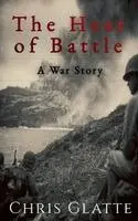 Chris Glatte - The Heat of Battle, Häftad. Tillgänglighet: Lägg i varukorg