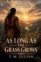 T M Julien - As Long As The Grass Grows, Häftad. Tillgänglighet: Lägg i varukorg