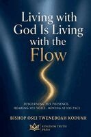 Bishop Osei Tweneboah Koduah - Living With God is Living With the Flow, Häftad