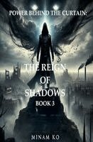 Minam Ko - Power Behind the Curtain: The Reign of Shadows Book 3, Häftad. Tillgänglighet: Lägg i varukorg