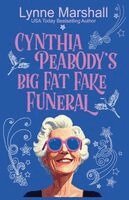 Lynne Marshall - Cynthia Peabody's Big Fat Fake Funeral, Häftad
