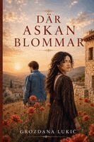 Grozdana Lukic - Där Askan Blommar, Häftad. Tillgänglighet: Lägg i varukorg