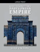 Luke Caverns - Nebuchadnezzar's Babylonian Empire, Häftad. Tillgänglighet: Lägg i varukorg