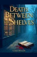Clara Willow - Death Between the Shelves, Häftad