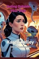 Karen Kelley - Dating Outside Your DNA, Häftad