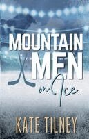 Kate Tilney - Mountain Men on Ice, Häftad. Tillgänglighet: Lägg i varukorg