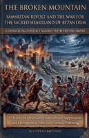 Conrad Brennan - Broken Mountain - Samaritan Revolt and the War for the Sacred Heartland of Byzantium, Häftad