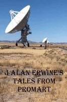 J Alan Erwine - J Alan Erwine's Tales from ProMart, Häftad
