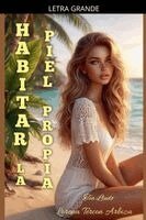 Lorena Tercon Arbiza - Habitar la Piel Propia - Anatomía de la Conciencia y el Regreso al Hogar Corporal - Embodiment Transformador, Häftad