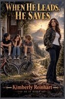 Kim, Kimberly Reinhart - when He Leads He Saves, Häftad