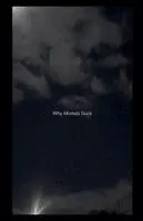 Morgan Jones - Why Mortals Suck, Häftad. Tillgänglighet: Lägg i varukorg