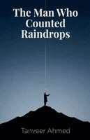 Tanveer Ahmed - Man Who Counted Raindrops, Häftad
