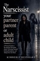 Kimberly Reinhart - Narscissist Your Partner Parent or Adult Child, Häftad