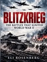 Eli Rosenberg - Blitzkrieg The Battles That Ignited World War II, Häftad. Tillgänglighet: Lägg i varukorg