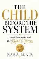 Kara Blair - Child Before The System, Häftad. Tillgänglighet: Lägg i varukorg