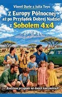 Viorel Darie, Iulia Toyo - Z Europy Pólnocnej na Przylądek Dobrej Nadziei w Sobolu 4x4, Häftad. Tillgänglighet: Lägg i varukorg