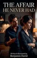 Benjamin David - Affair He Never Had, Häftad. Tillgänglighet: Lägg i varukorg