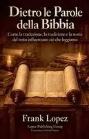 Frank Lopez - Dietro le Parole della Bibbia, Häftad. Tillgänglighet: Lägg i varukorg