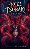 Craig Gerard Ferguson - Hotel Tsubaki, Häftad