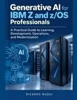 Ricardo Nuqui - Generative AI for IBM Z and z/OS Professionals, Häftad. Tillgänglighet: Lägg i varukorg