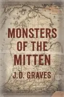 J D Graves - Monsters of the Mitten, Häftad. Tillgänglighet: Lägg i varukorg