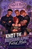 Jesi Donovan - Knot the Bodyguard Alphas' Fated Mate, Häftad. Tillgänglighet: Lägg i varukorg