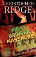 Christopher Ridge - Meat Grinder Massacre, Häftad. Tillgänglighet: Lägg i varukorg