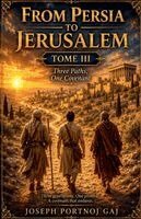 Joseph Portnoj Gaj - From Persia to Jerusalem Tome III- Three Paths. One Covenant, Häftad. Tillgänglighet: Lägg i varukorg
