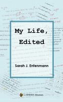 Sarah J. Entenmann - My Life, Edited, Häftad