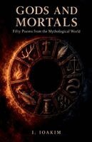 Ioakim Ioakim - Gods and Mortals Poems, Häftad