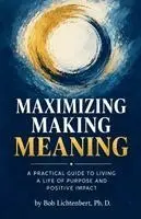 Bob Lichtenbert - Maximizing Making Meaning, Häftad. Tillgänglighet: Lägg i varukorg