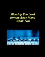 Mary Taylor - Worship The Lord Easy To Play Book Two Piano, Häftad
